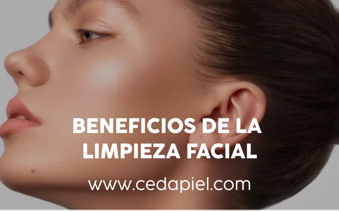 Beneficios de la limpieza facial