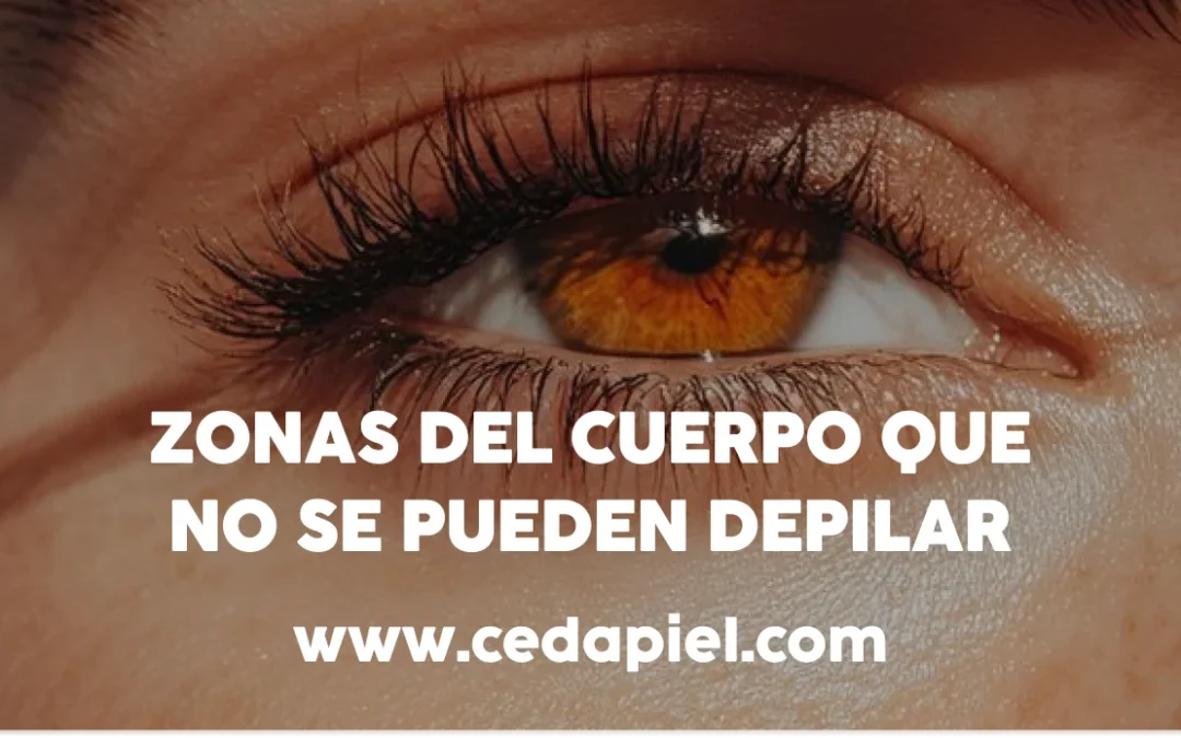Zonas del cuerpo que no se deben depilar con láser