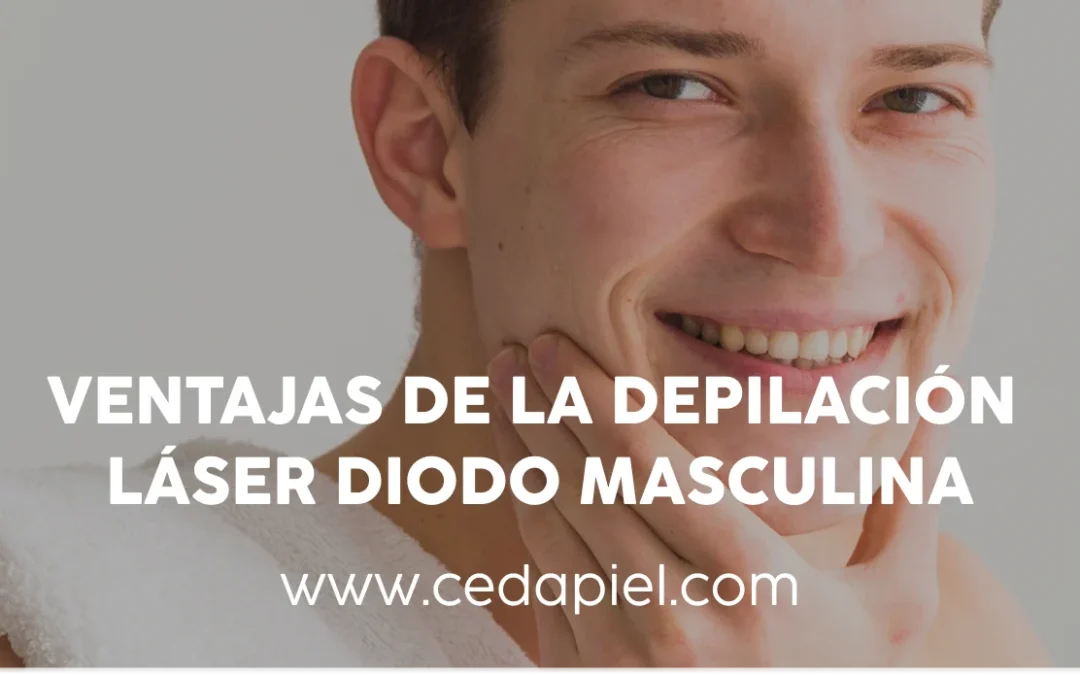 Ventajas de la Depilación Láser Diodo Masculina | Cedapiel